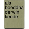 Als Boeddha Darwin kende door Arjan Mulder