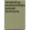 Versterking strafrechtelijke aanpak terrorisme by M.C. Dubbeldam
