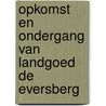 Opkomst en ondergang van landgoed De Eversberg door Jan Lohuis