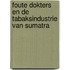 Foute dokters en de tabaksindustrie van Sumatra