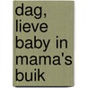 Dag, lieve baby in mama's buik by Kirstin Rozema