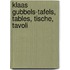 Klaas Gubbels-Tafels, Tables, Tische, Tavoli