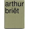 Arthur Briët by Williëtte Wolters-Groeneveld