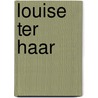 Louise ter Haar by Barend ter Haar