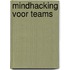 Mindhacking voor teams