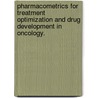 Pharmacometrics for treatment optimization and drug development in oncology. by Aurelia Vries Schultink