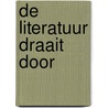 De Literatuur draait door door Sander Bax