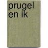 Prugel en ik door Klaas Pieterman