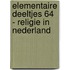 Elementaire Deeltjes 64 - Religie in Nederland