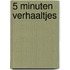 5 minuten verhaaltjes