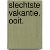 Slechtste vakantie. Ooit. door Ben Cort