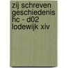 Zij schreven geschiedenis HC - D02 Lodewijk XIV by Morvan