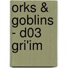 Orks & Goblins - D03 Gri'im door Jarry