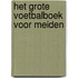 Het grote voetbalboek voor meiden