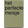 Het perfecte meisje by Anja Feliers