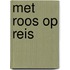 Met Roos op reis