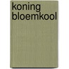 Koning Bloemkool door Leanne Kitchen