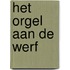 Het orgel aan de werf
