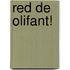 Red De Olifant!