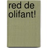 Red De Olifant! door Tiny Fisscher