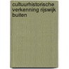 Cultuurhistorische verkenning Rijswijk Buiten by J.M. Koot