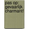 Pas op: gevaarlijk charmant! door Delores Fossen