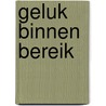 Geluk binnen bereik by Sherryl Woods