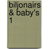 Biljonairs & baby's 1 door Tessa Radley