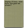 Display (10 exx) - Boer Boris, hoe gaan we erheen? door Ted van Lieshout