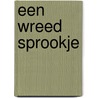 Een wreed sprookje by Willemien Ebels