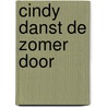 Cindy danst de zomer door door Erna Gianotten