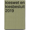 Kieswet en Kiesbesluit 2019 by Unknown