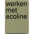 Werken met Ecoline