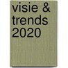 Visie & Trends 2020 door Adjiedj Bakas