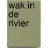 Wak in de rivier