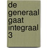 De Generaal gaat Integraal 3 by Peter De Smet