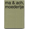 Ma & Ach, moedertje by Hugo Borst