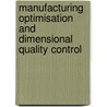 Manufacturing Optimisation and Dimensional Quality Control door Han Haitjema