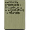 Elementary English (EE) + First Aid Course of English (FACE) 12 maanden door Kees van Daalen