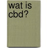 Wat is CBD? door Leonard Leinow