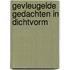 Gevleugelde gedachten in dichtvorm