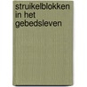 Struikelblokken in het Gebedsleven door Gerrit G.C. Versteeg