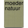 Moeder natuur by Wouter Oudemans