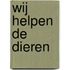 Wij helpen de dieren