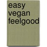 Easy Vegan Feelgood door Sanne van Rooij