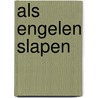Als engelen slapen door Paul Sterk
