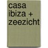 Casa Ibiza + Zeezicht