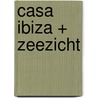 Casa Ibiza + Zeezicht by Linda van Rijn