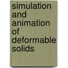 Simulation and animation of deformable solids door M. Verschoor