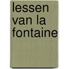 Lessen van La Fontaine by Jean de La Fontaine